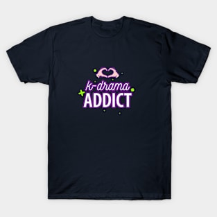 k drama addict T-Shirt